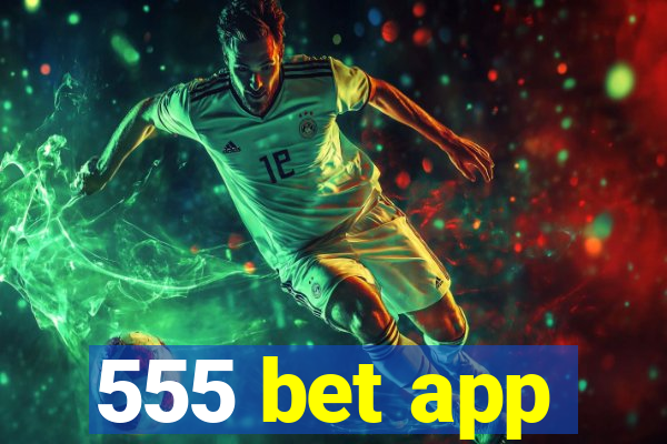 555 bet app